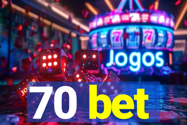 70 bet